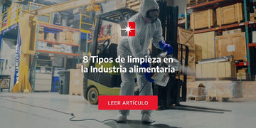 8 Tipos de limpieza en la Industria Alimentaria