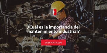 ¿Cuál es la importancia del mantenimiento industrial?