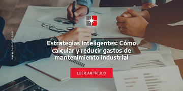 Estrategias Inteligentes: Cómo calcular y reducir gastos de mantenimiento industrial