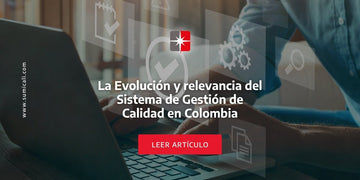 La evolución y relevancia del Sistema de Gestión de Calidad en Colombia